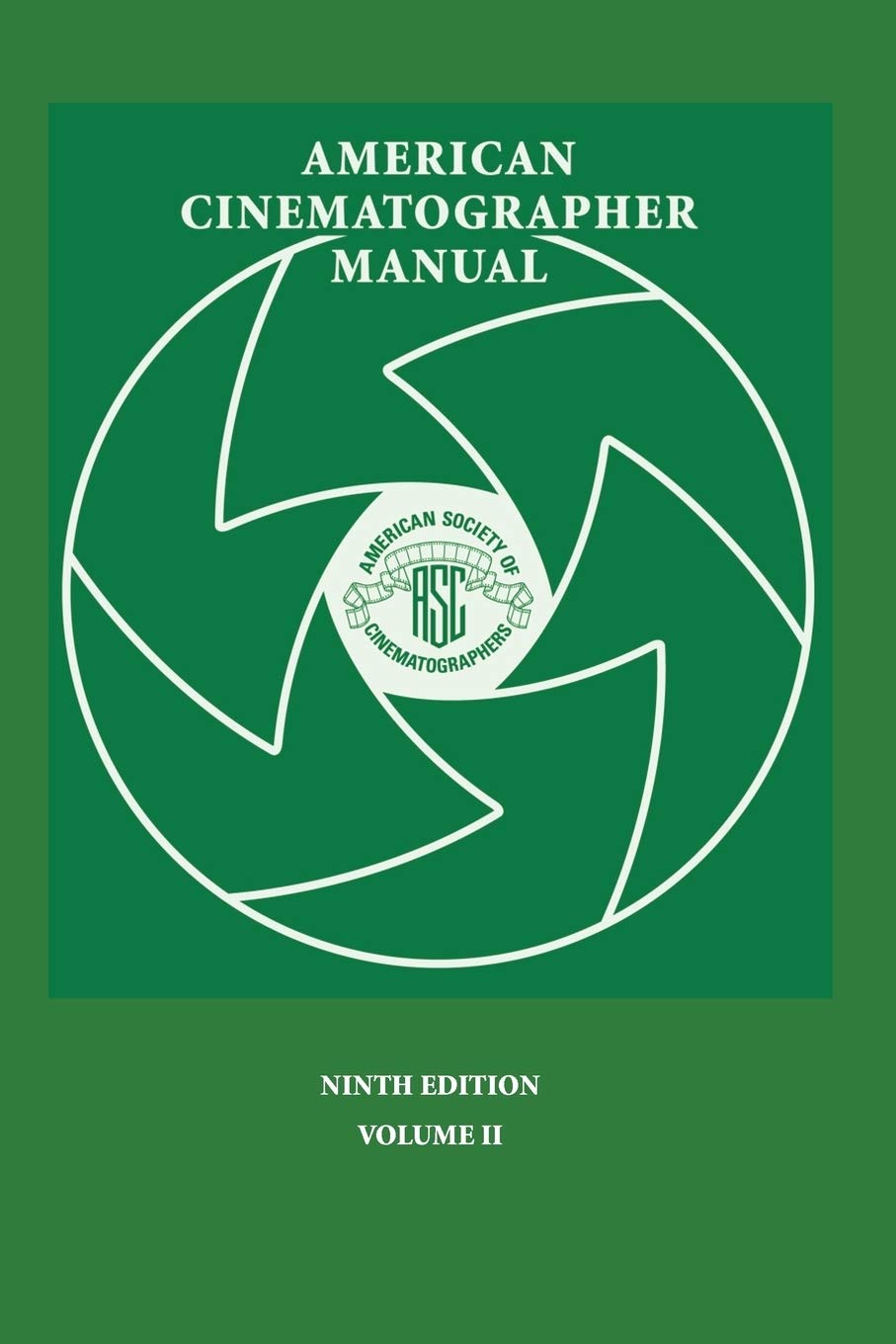 American Cinematographer Manual 9th Ed. Vol. II Film, Art & Culture