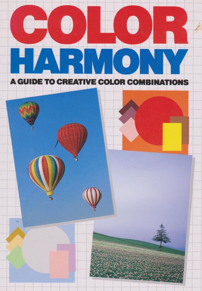 Color Harmony: A Guide to Creative Color Combinations: A Guide to Creative Colour Combinations Film, Art & Culture