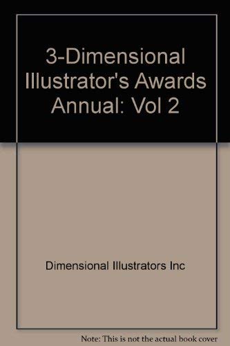 3-Dimensional Illustrators Awards Annual II: The Best in 3-D Advertising and Publishing Worldwide Film, Art & Culture