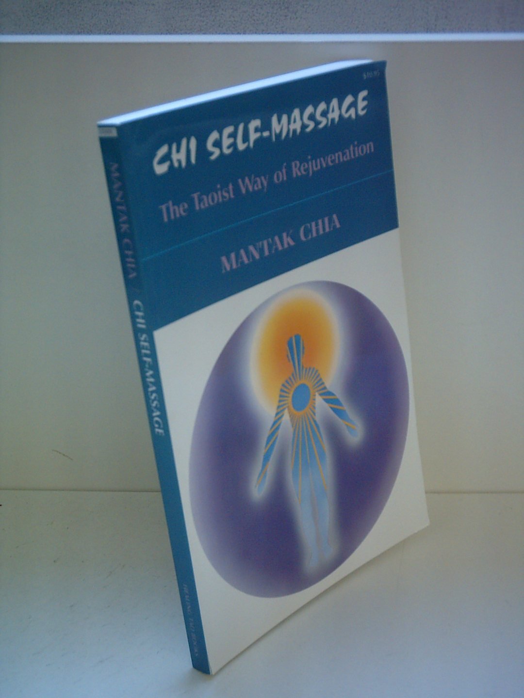 Chi Self-Massage: The Taoist Way of Rejuvenation Health, Nutrition & Fitness