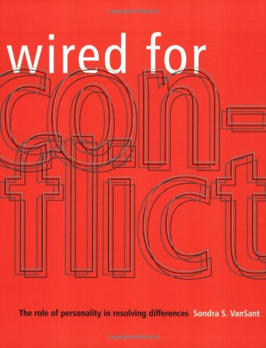 Wired for Conflict: The Role of Personality in Resolving Differences book