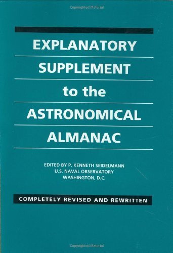 Explanatory Supplement to the Astronomical Almanac (Astronomical Almanack) Natural Sciences