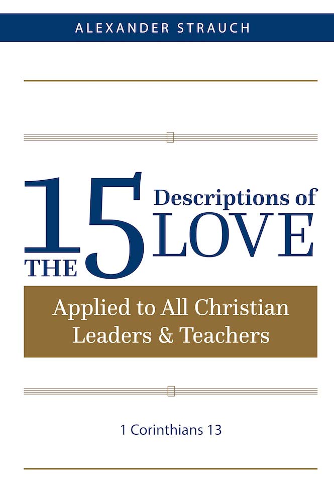 The 15 Descriptions of Love: Applied to All Christian Leaders & Teachers Social Sciences