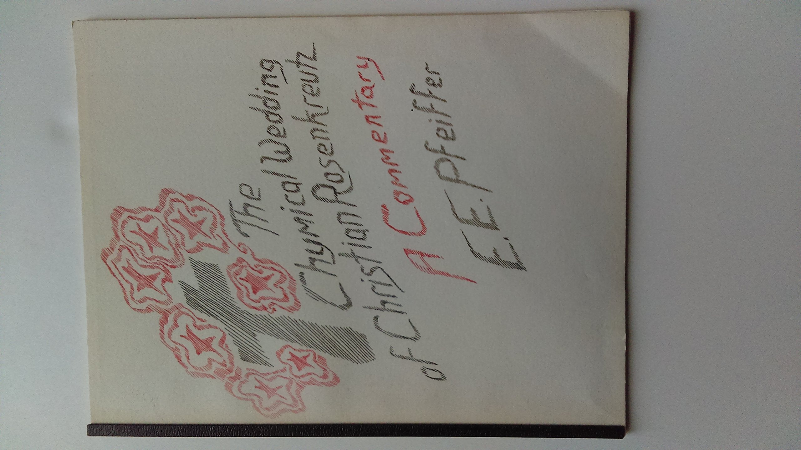 The Chymical Wedding of Christian Rosenkreutz: A Commentary Books