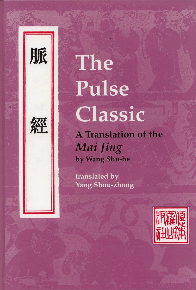 The Pulse Classic: A Translation of the Mai Jing Medicine
