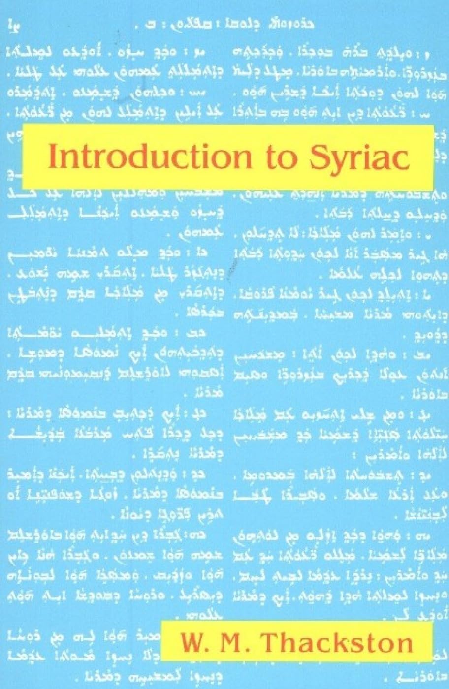 Introduction to Syriac: An Elementary Grammar with Readings from Syriac Literature Social Sciences