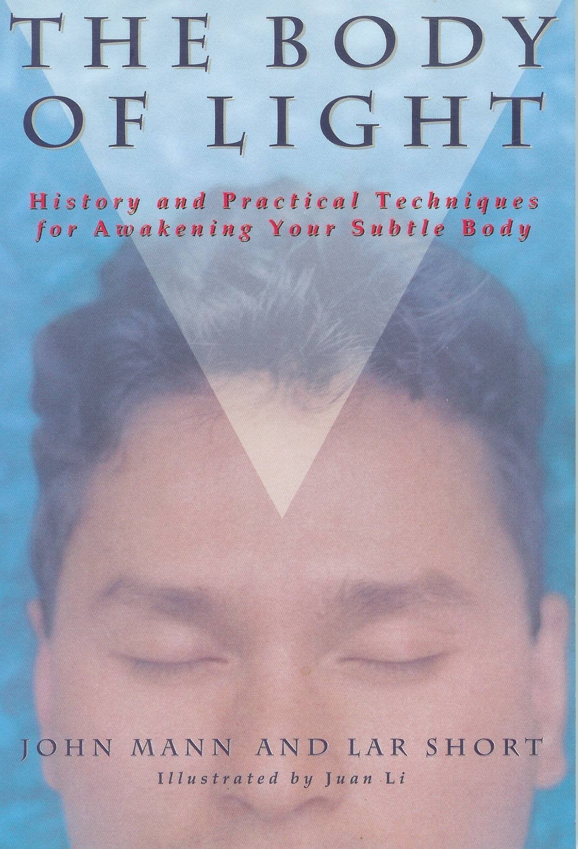 The Body of Light: History and Practical Techniques for Awakening Your Subtle Body Politics & History