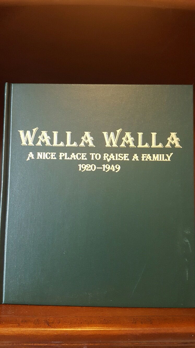Walla Walla: A Nice Place to Raise a Family, 1920-1954 Books