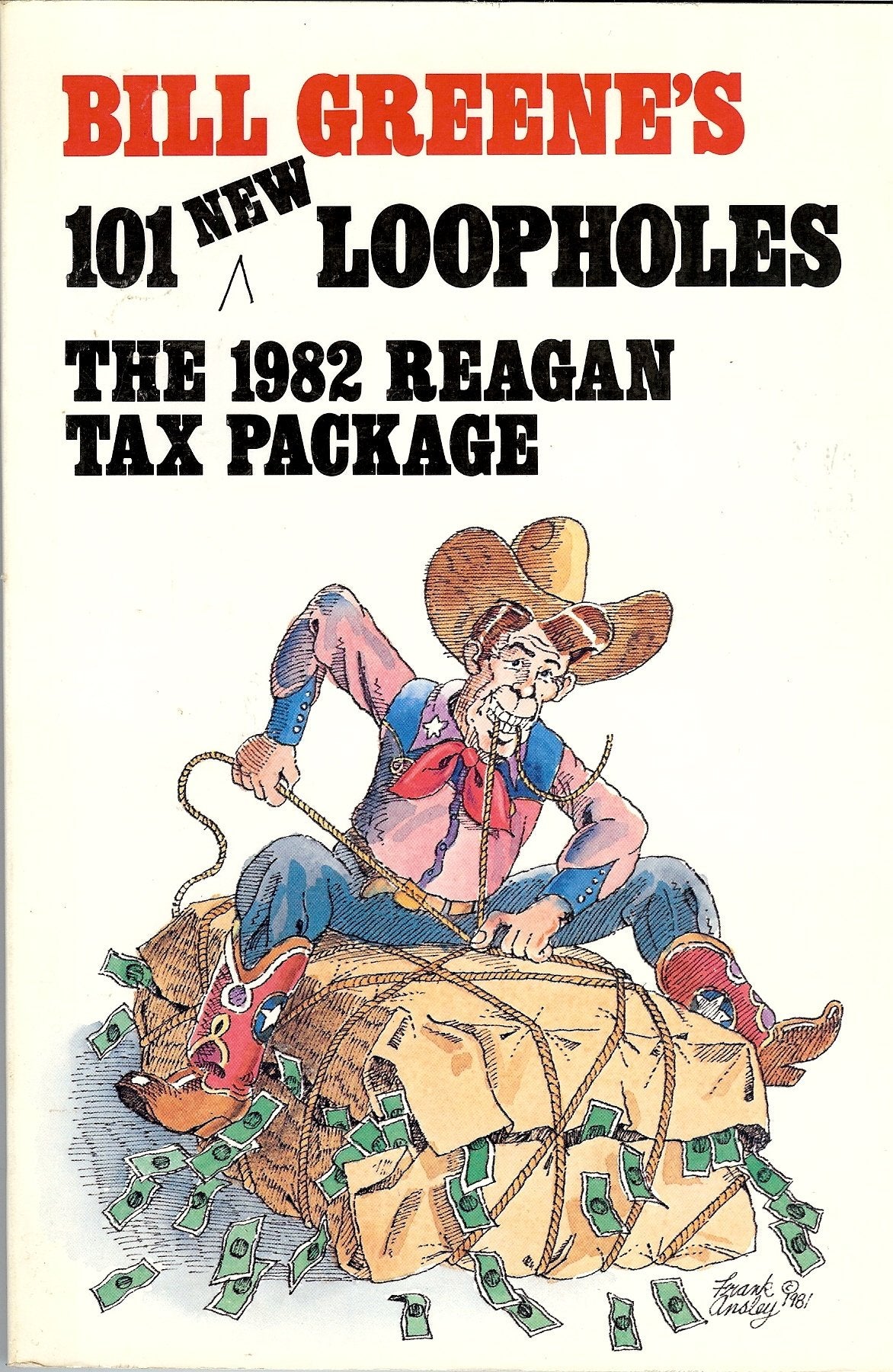 101 New Loopholes the 1982 Reagan Tax Package Books