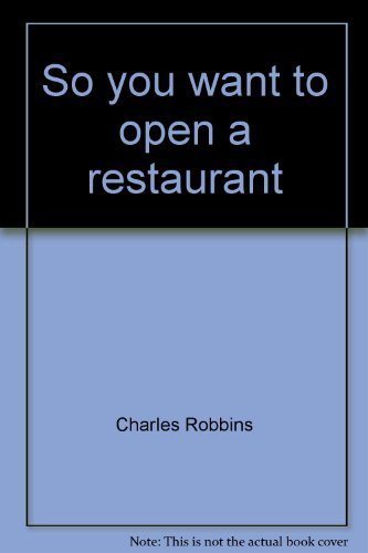 So you want to open a restaurant: Making your favorite fantasy real Books