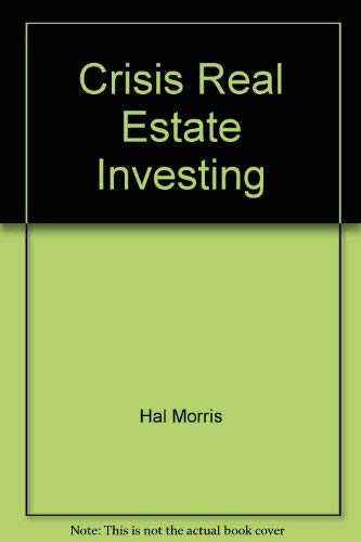 Crisis real estate investing: Increase and protect your assets from potential disaster Books