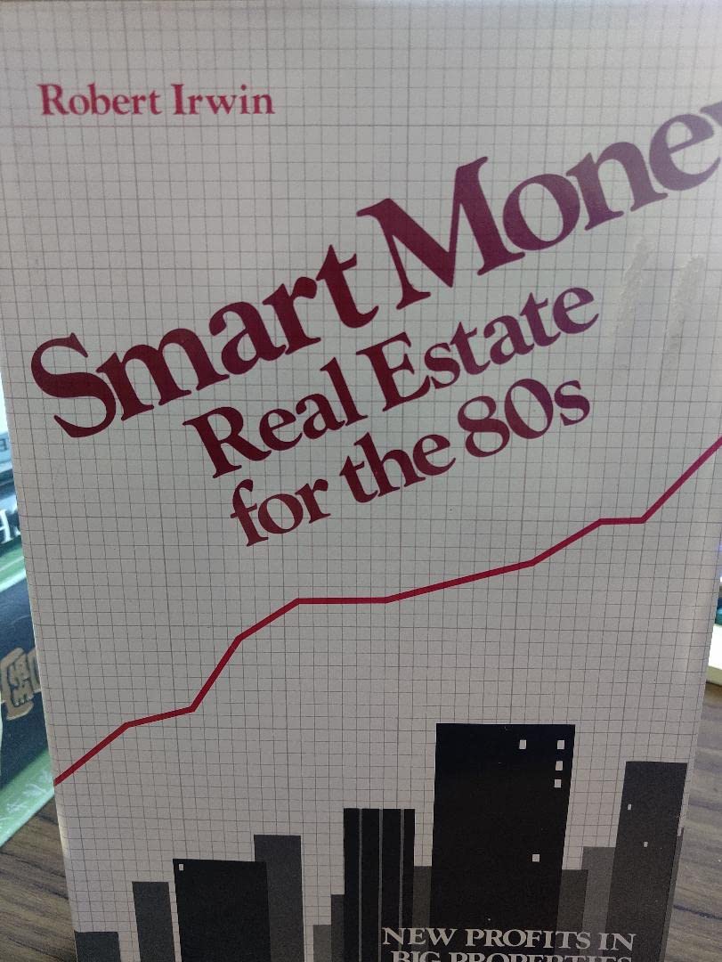 Smart money real estate for the 80s: New profits in big properties Books