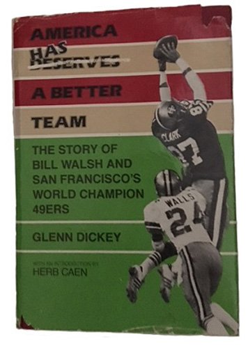 America has a better team: The story of Bill Walsh and San Francisco's world champion 49ers Books