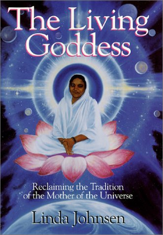 The Living Goddess: Reclaiming the Tradition of the Mother of the Universe book