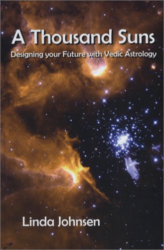A Thousand Suns: Designing Your Future With Vedic Astrology Religion & Esotericism