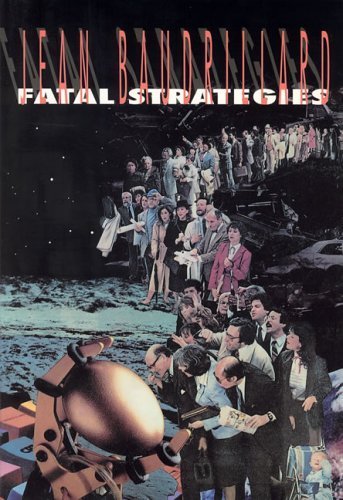 Fatal Strategies (Semiotext(e) / Double agents) Philosophy