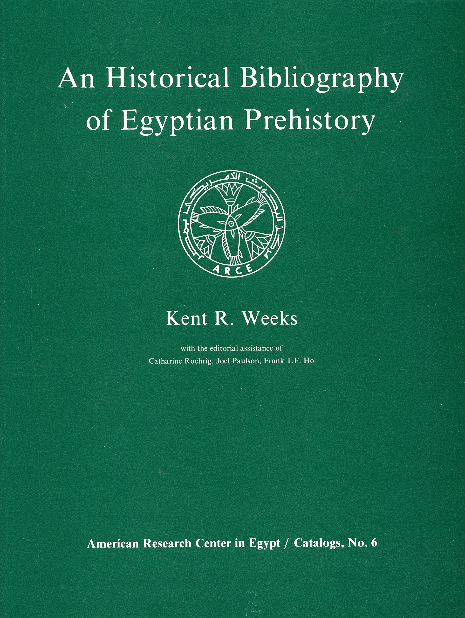An Historical Bibliography of Egyptian Prehistory (American Research Center in Egypt, Catalogs, Vol 6) Reference Books