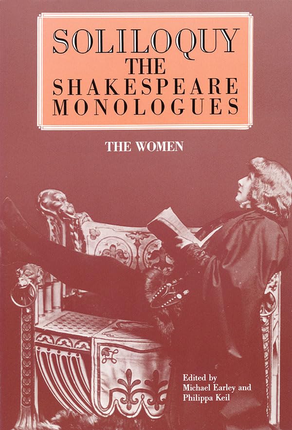 Soliloquy!: The Shakespeare Monologues - The Women (Applause Acting Series) Drama