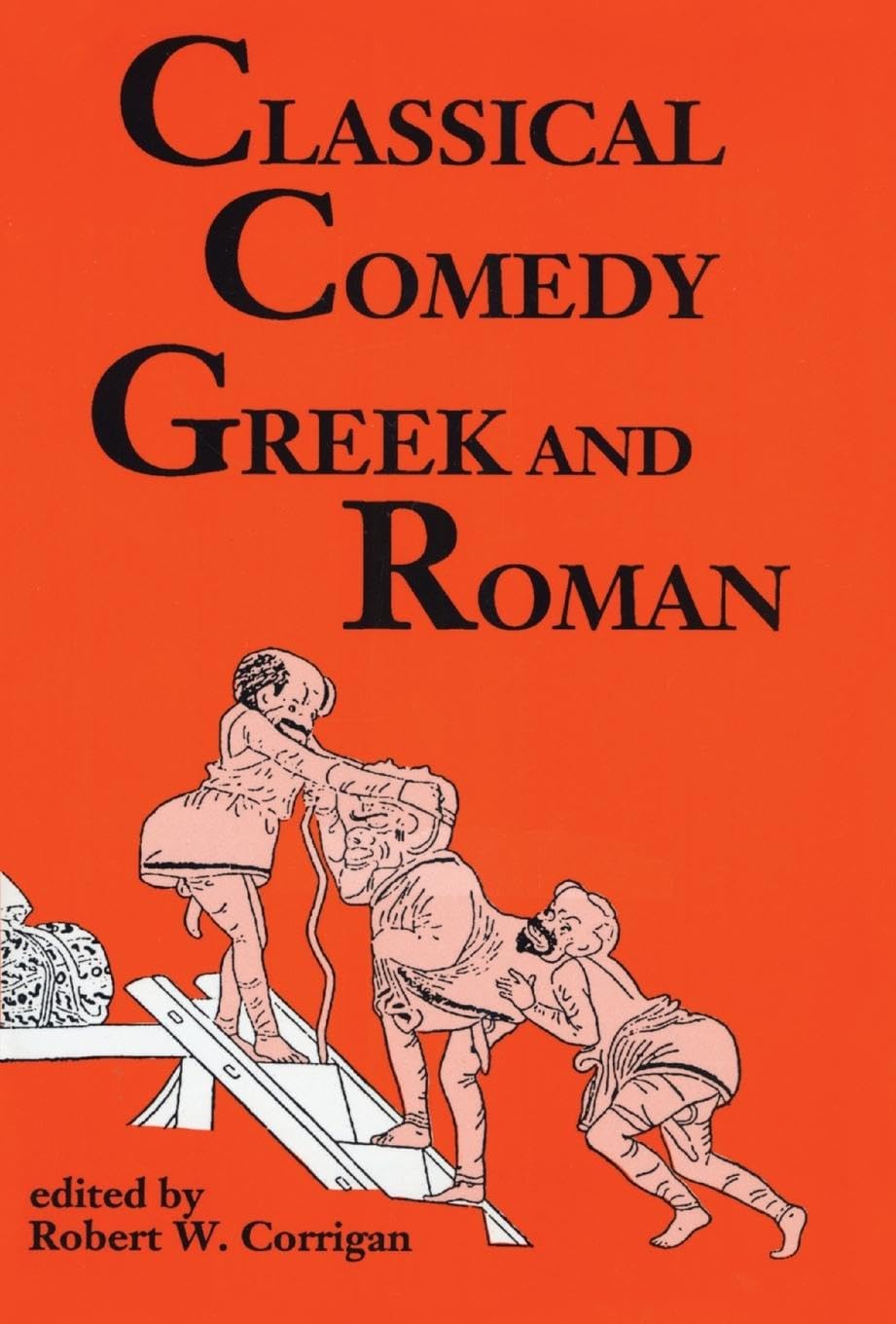 Classical Comedy: Greek and Roman : Six Plays (Applause Books) Drama