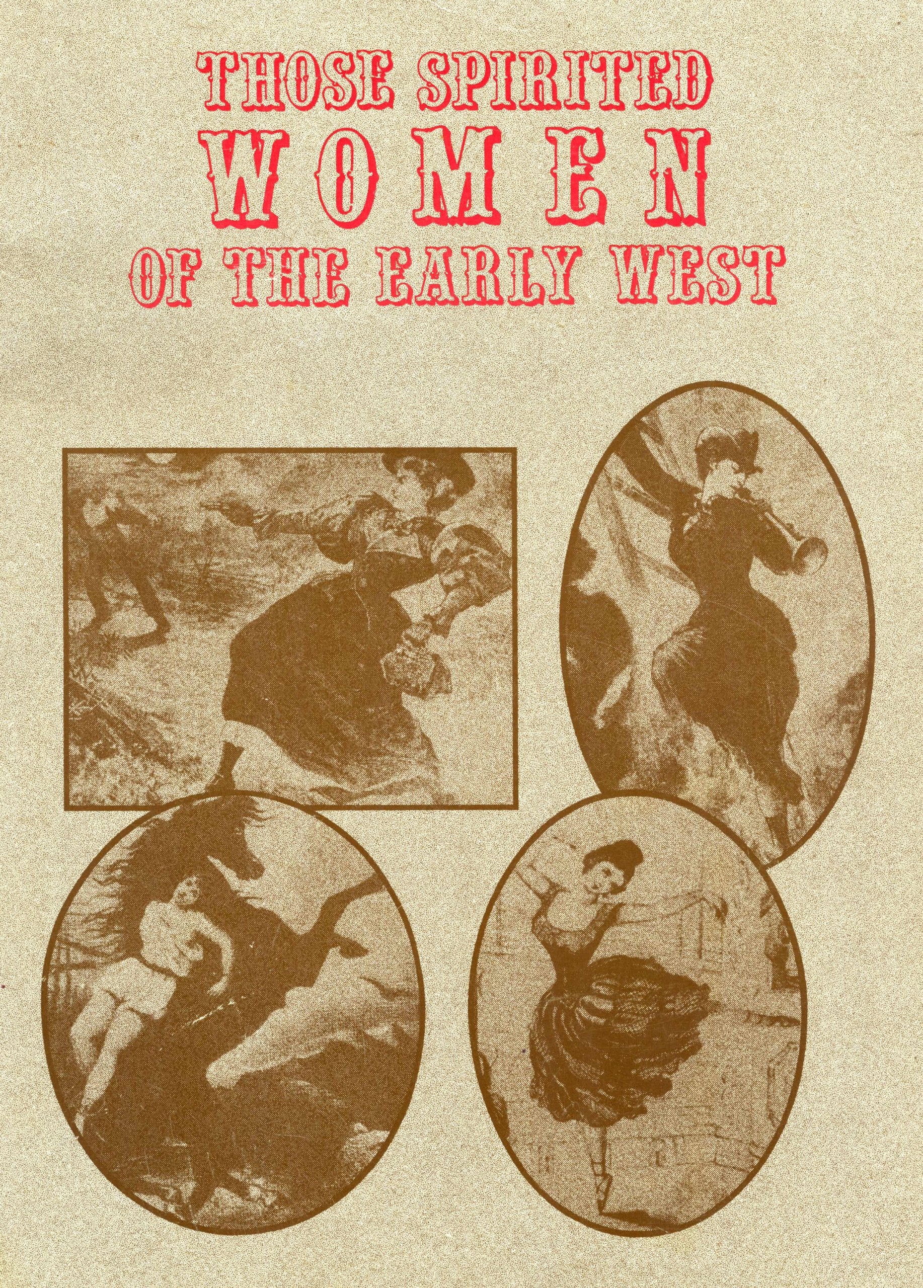 Those Spirited Women of the Early West a Mini History Inspiring women