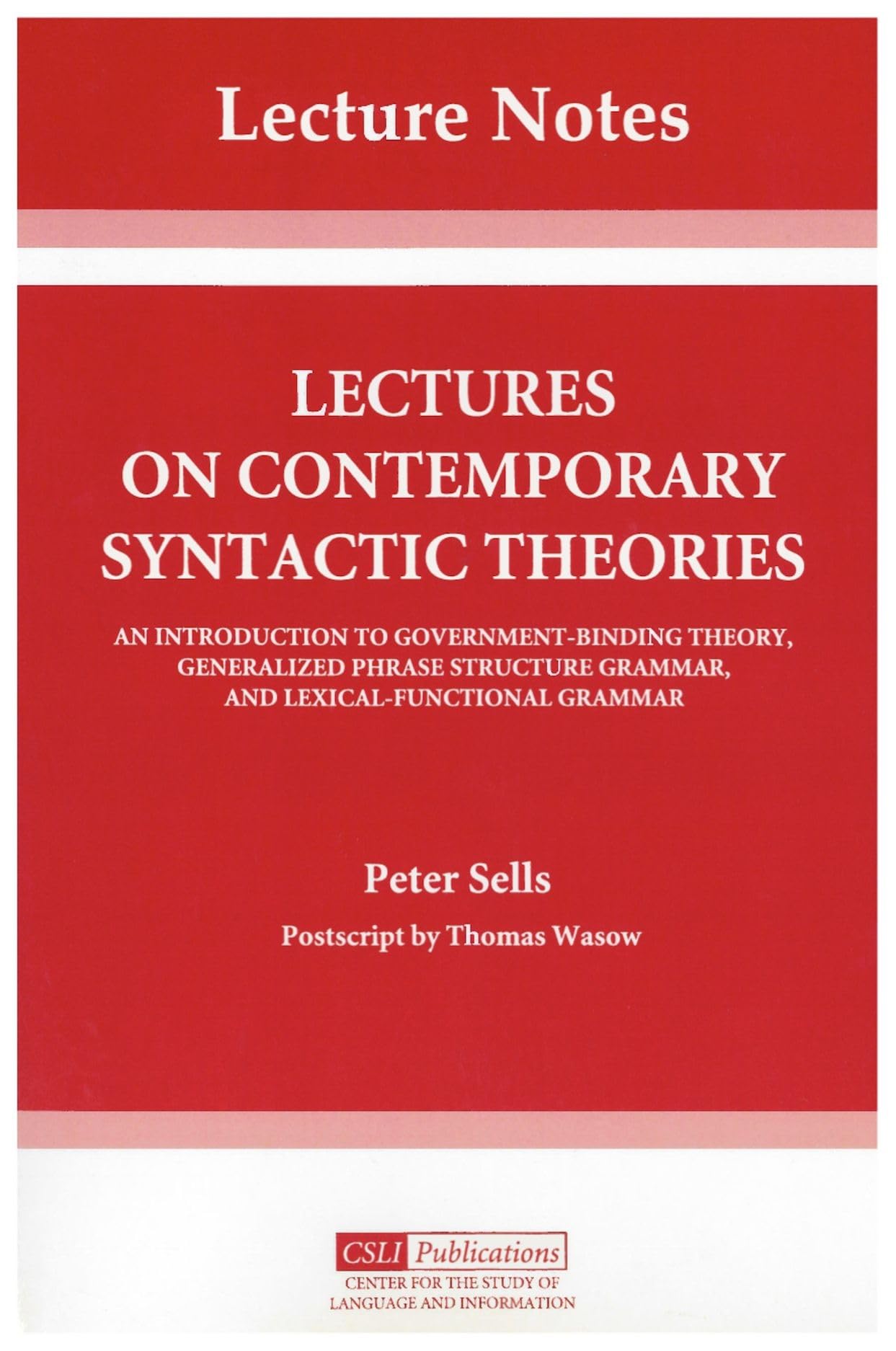 Lectures on Contemporary Syntactic Theories: An Introduction to Government-Binding Theory, Generalized Phrase Structure Grammar, and Lexical-Functio (Csli Lecture Notes, 3, Band 3) Social Sciences