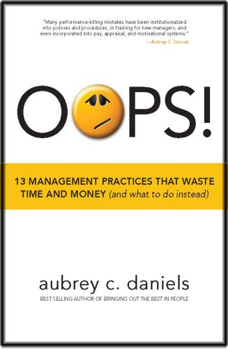 Oops!: 13 Management Practices That Waste Time and Money (and What to Do Instead) Business, Finance & Career