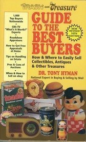 Trash or Treasure Guide to the Best Buyers: How and Where to Easily Sell Collectibles, Antiques & Other Treasures (HYMAN'S TRASH OR TREASURE DIRECTORY OF BUYERS) Hobbies & Crafts