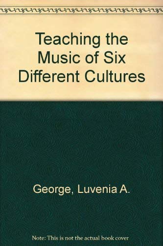 Teaching the Music of Six Different Cultures Books