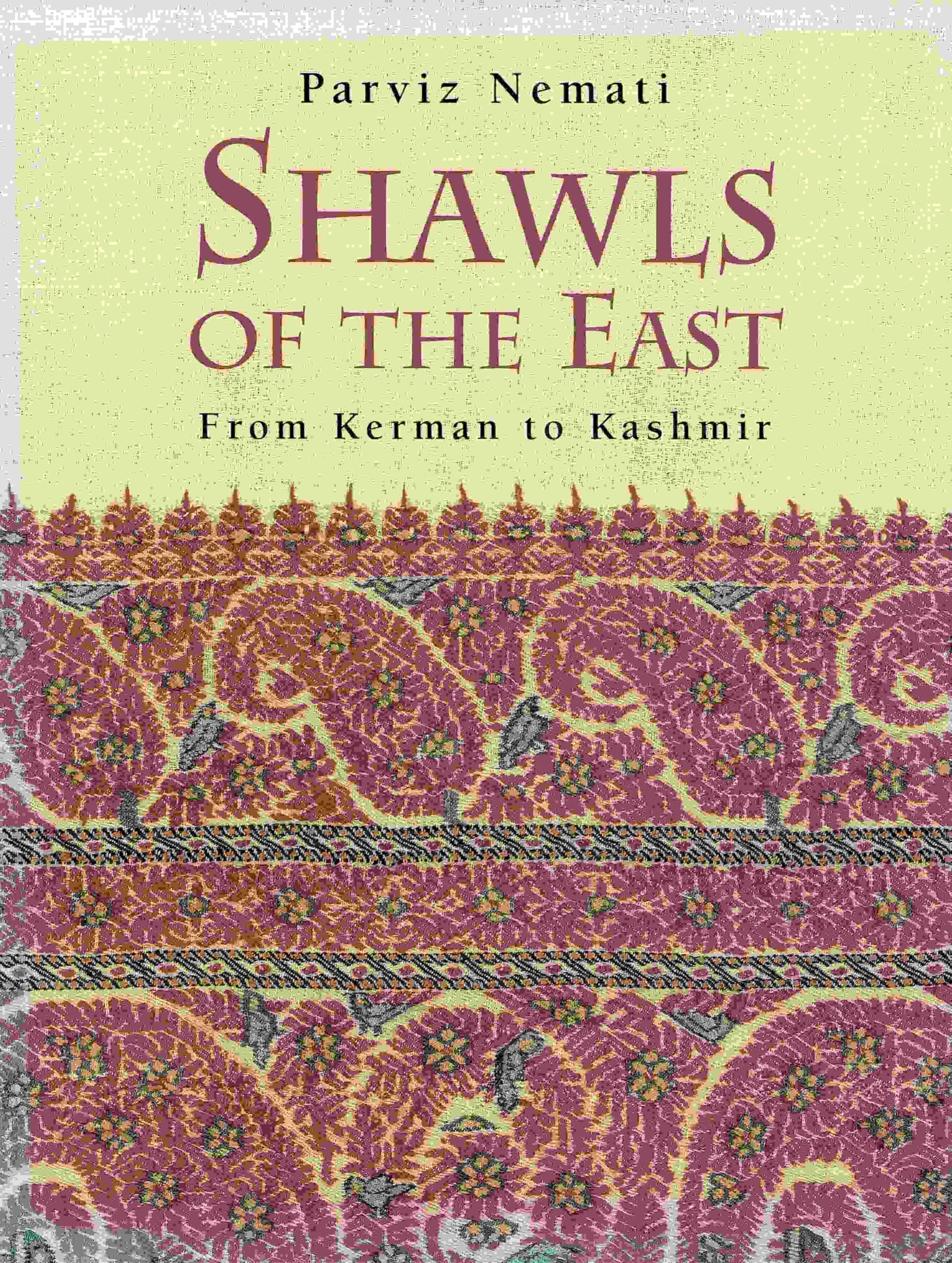Shawls of the East: From Kerman to Kashmir book