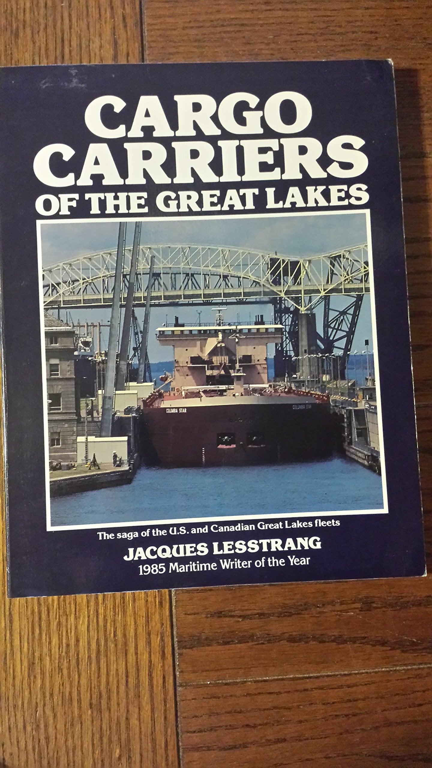 Cargo Carriers of the Great Lakes: The Saga of the Great Lakes Fleet-North America's Fresh Water Merchant Marine book