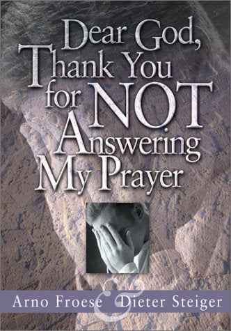 Dear God, Thank You For Not Answering My Prayer Books