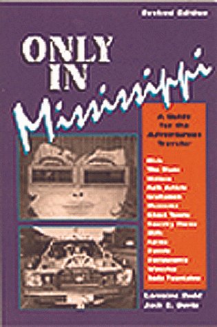 Only in Mississippi: A Guide for the Adventurous Traveller Travel Guides