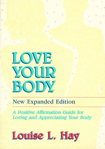 Love Your Body: A Positive Affirmation Guide for Loving and Appreciating Your Body/103A book