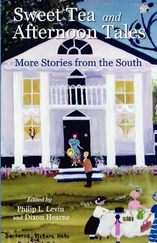 Sweet Tea and Afternoon Tales: More Stories from the South book