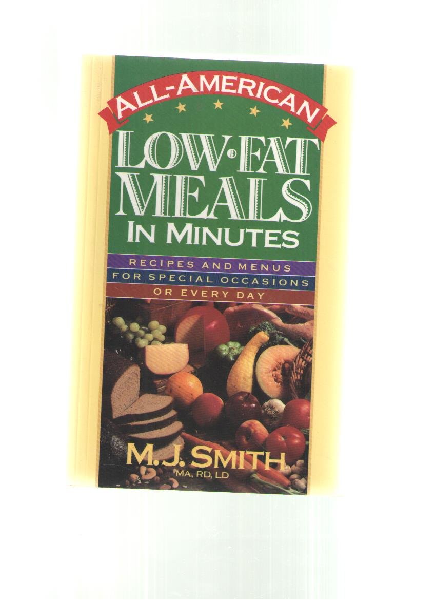 All-American Low-Fat Meals in Minutes: Recipes and Menus for Special Occasions or Every Day Books
