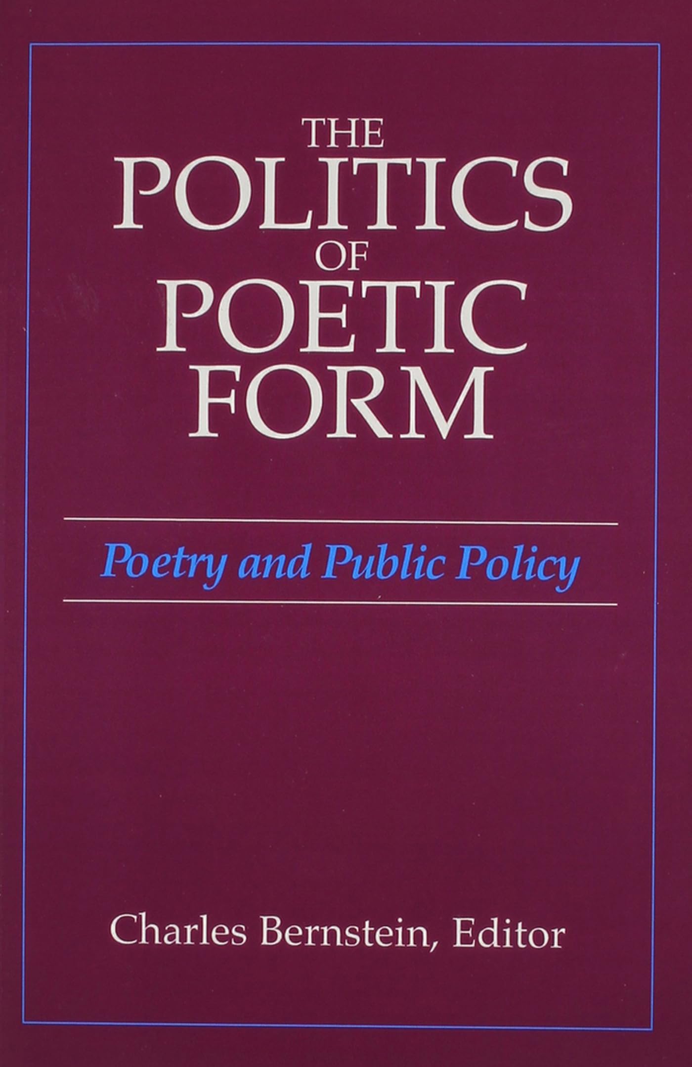 The Politics of Poetic Form: Poetry and Public Policy Contemporary literature