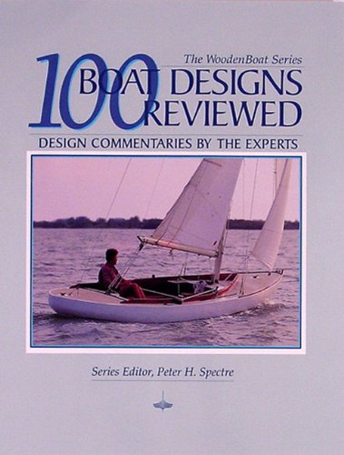100 Boat Designs Reviewed: Design Commentaries by the Experts (Woodenboat) Reference Books
