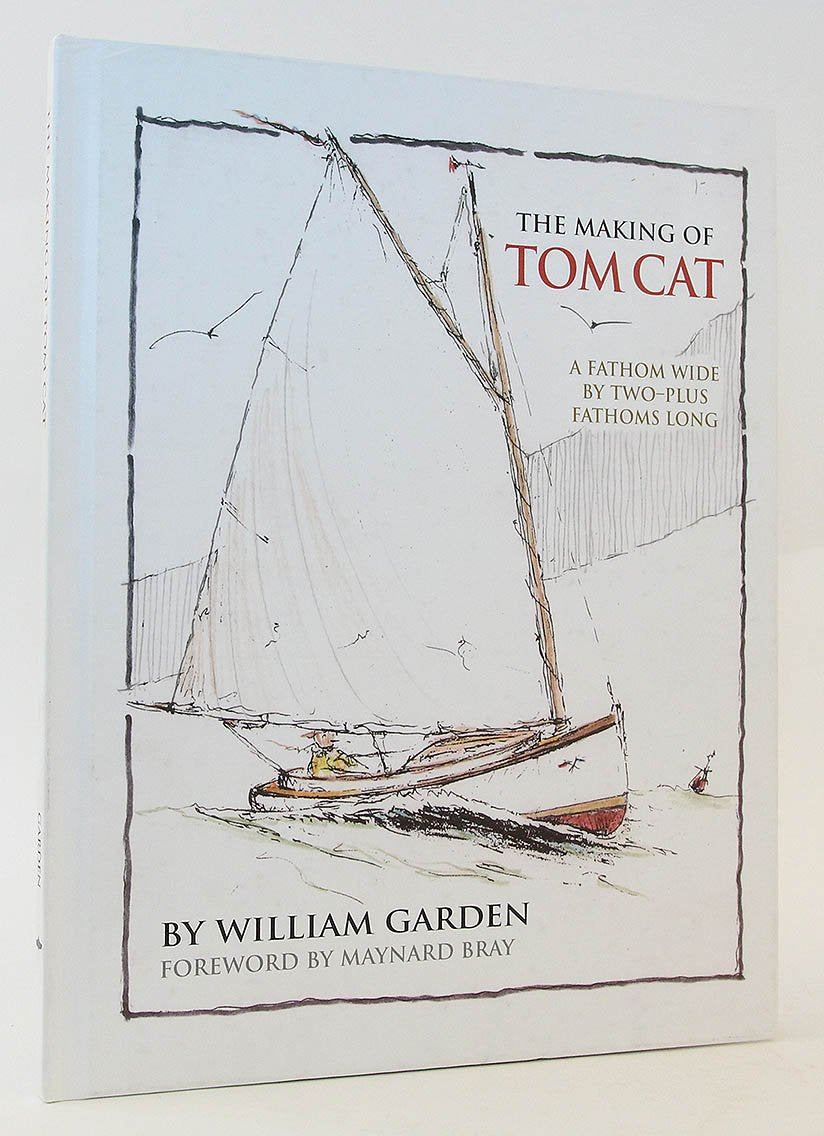 The Making of Tom Cat: A Fathom Wide, by Two-Plus Long, and Half a Fathom Deep Hobbies & Crafts