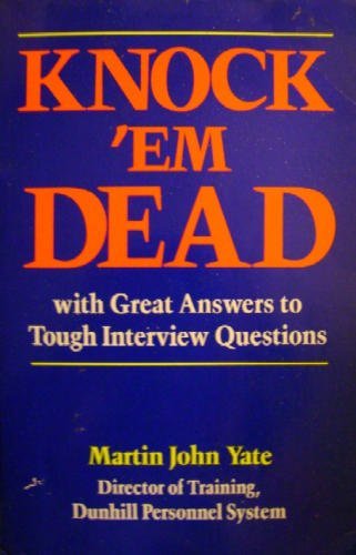 Knock 'em dead: With great answers to tough interview questions Books