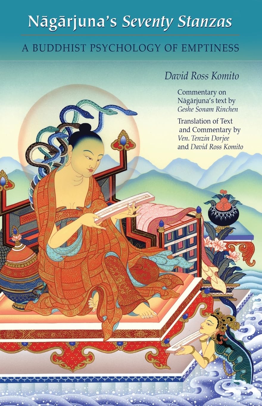 Nagarjuna's Seventy Stanzas: A Buddhist Psychology of Emptiness Philosophy