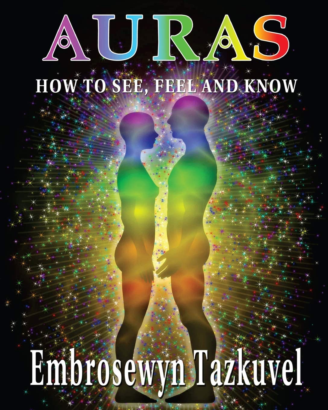 Auras: How to See, Feel & Know: (Large Picture Ed.) Religion & Esotericism