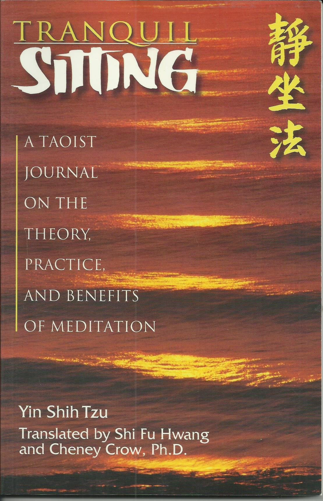 Tranquil Sitting: Taoist Journal on the Theory, Practice and Benefits of Meditation Religion & Esotericism