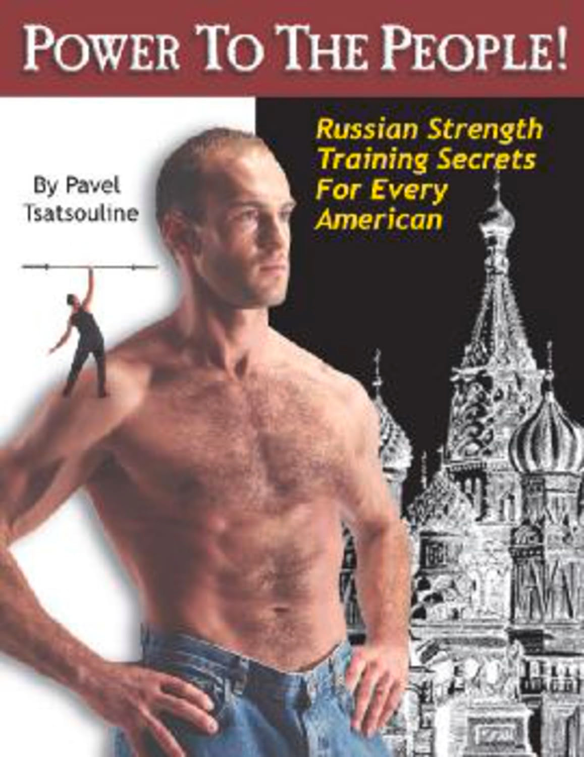 Power to the People!: Russian Strength Training Secrets for Every American Health, Nutrition & Fitness