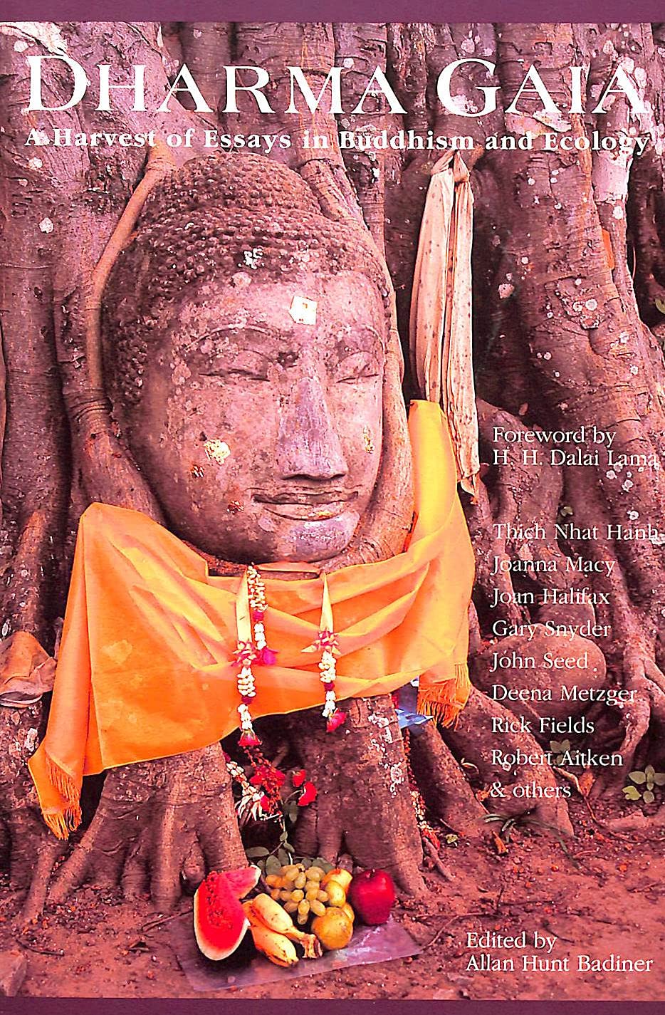 Dharma Gaia: A Harvest of Essays in Buddhism and Ecology book