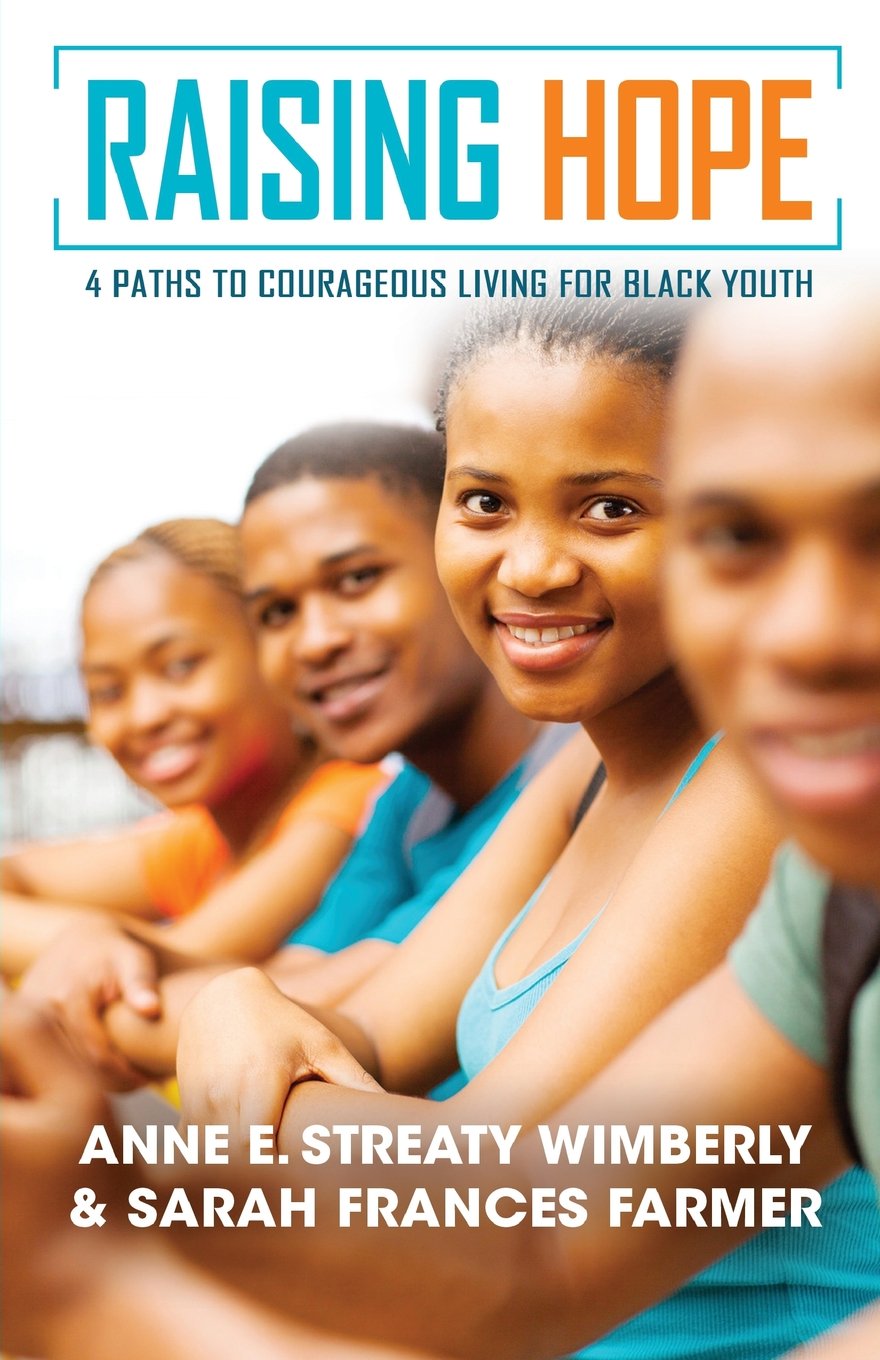 Raising Hope: Four Paths to Courageous Living for Black Youth Self-help