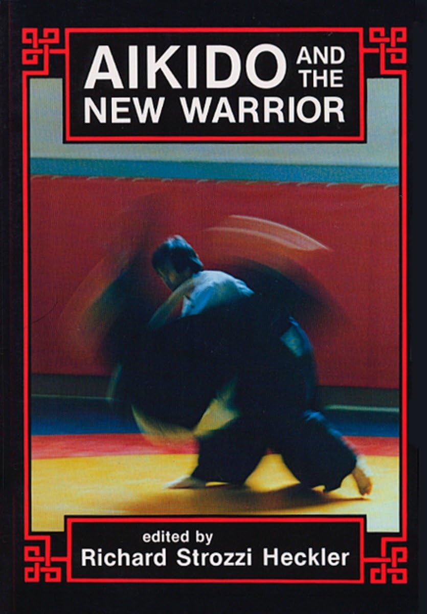 Aikido and the New Warrior (Io Series, Band 35) Leisure & Fun