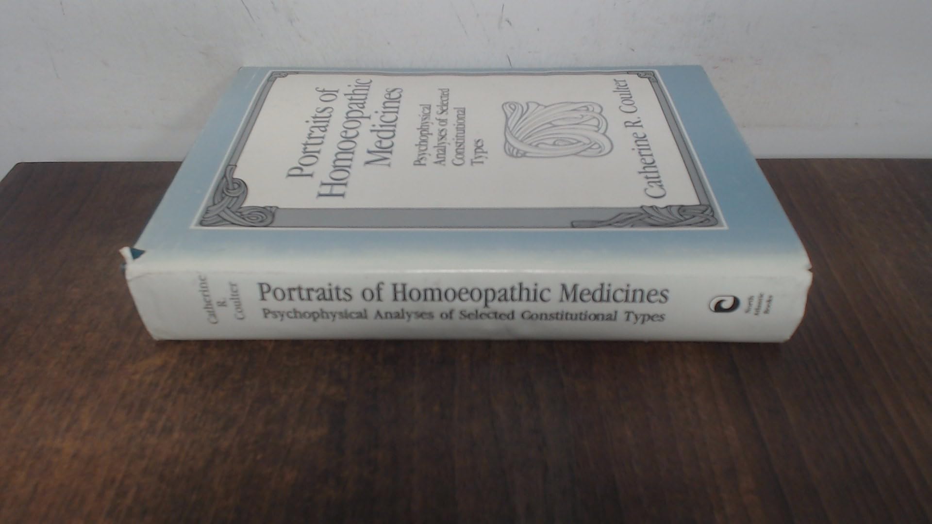 Portraits of Homeopathic Medicines: Psychophysical Analyses of Select Constitutional Types (Portraits of Homoeopathic Medicines: Psychophysical Analyses of Selected Constitutional Types) Medicine
