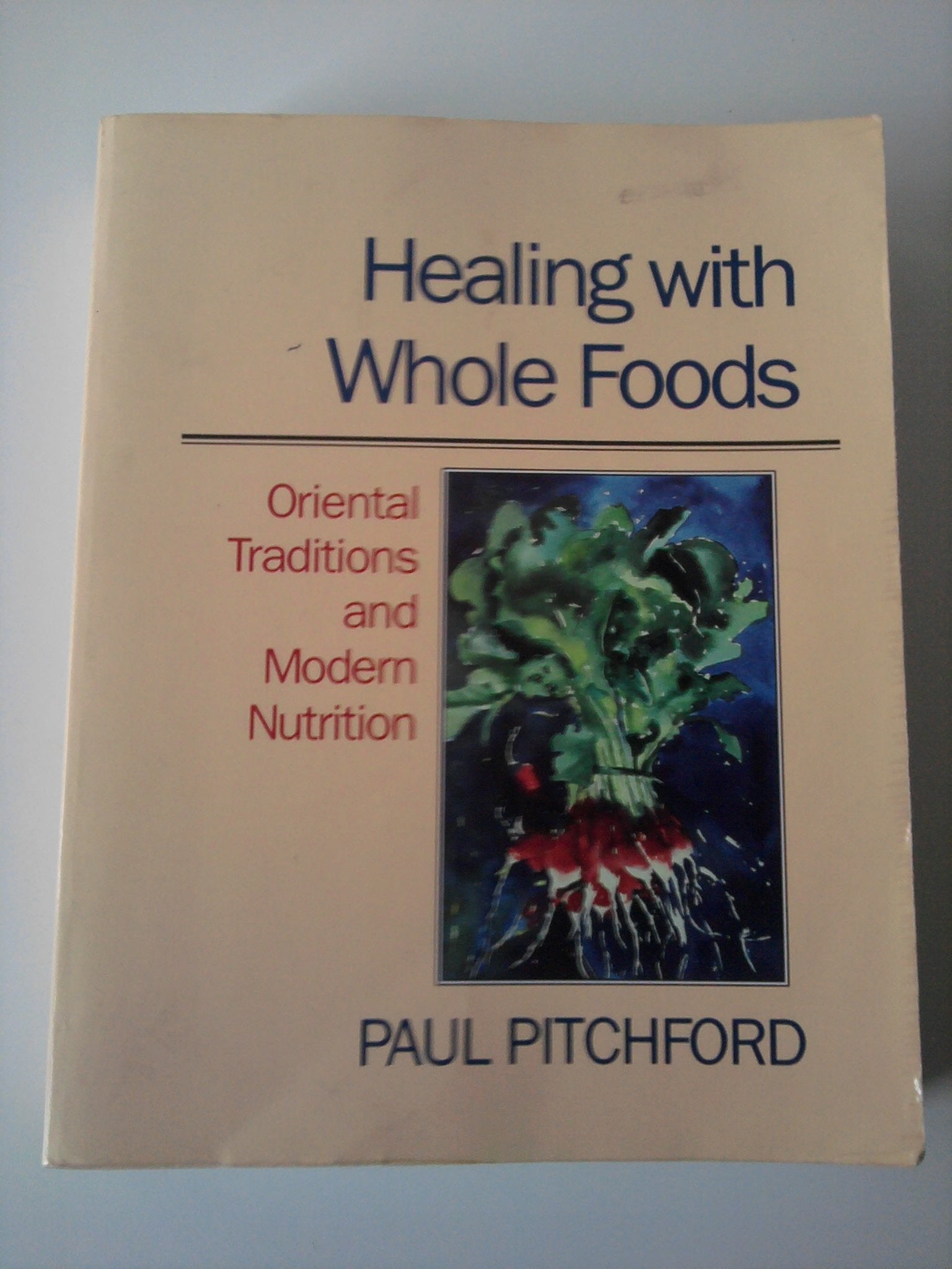 Healing with Whole Foods: Oriental Traditions and Modern Nutrition Parents & Children