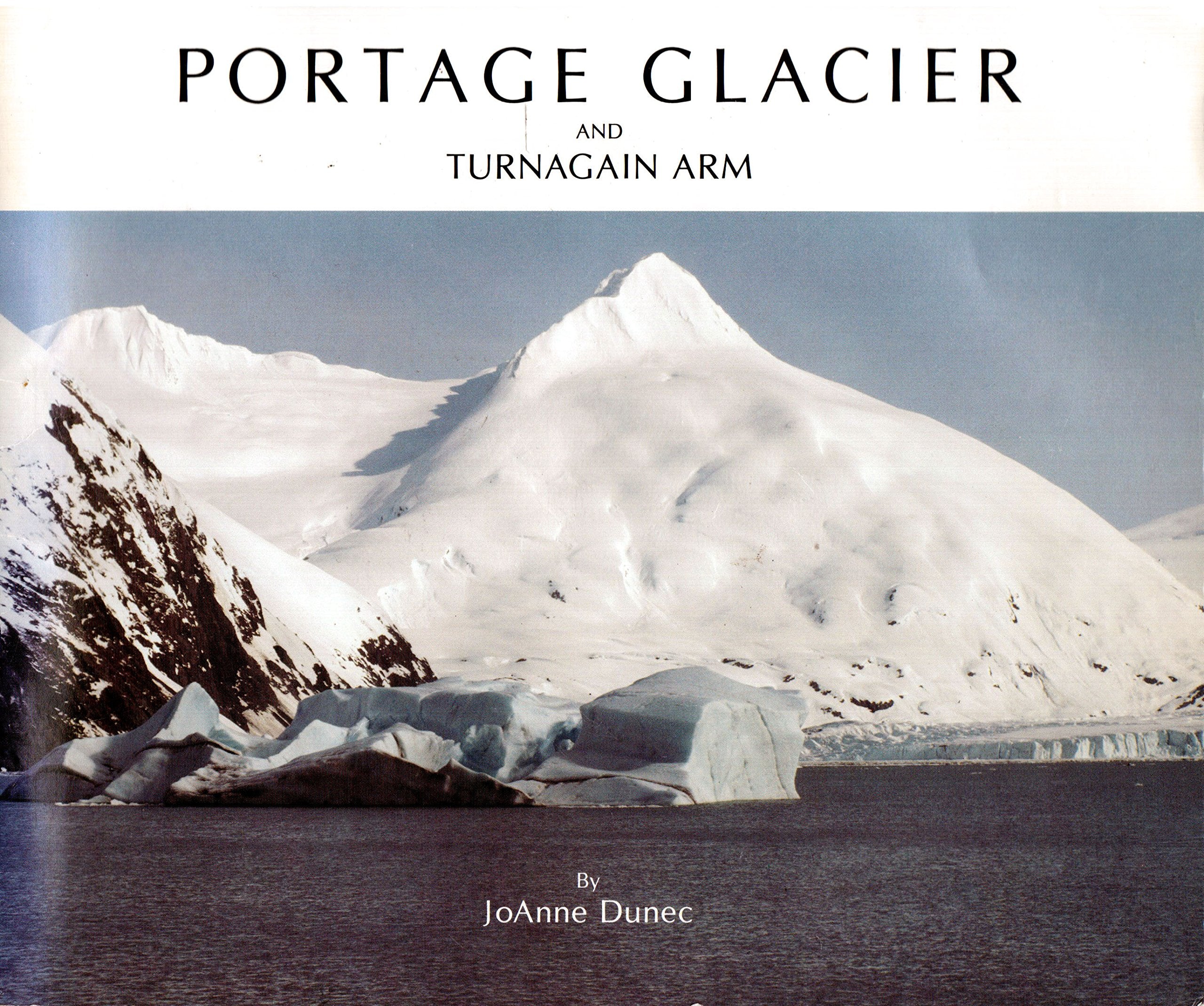 Portage Glacier and Turnagain Arm: An Interpretive Guide Books