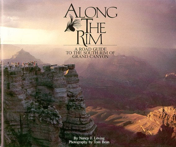 Along the Rim: A Road Guide to the South Rim of Grand Canyon Travel Guides